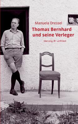 Thomas Bernhard und seine Verleger [German] 3902752068 Book Cover