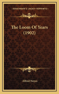 The Loom Of Years (1902) 1164960393 Book Cover