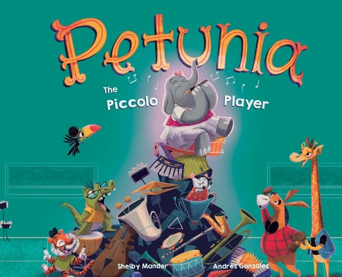 Petunia the Piccolo Player 1737261901 Book Cover