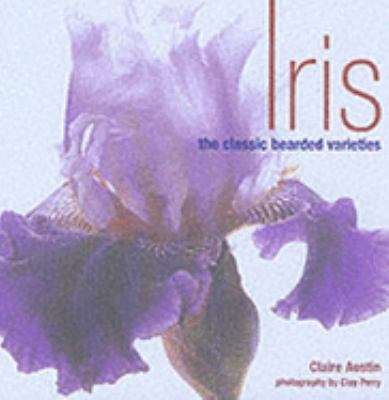 Iris: The Classic Bearded Varieties 1903845041 Book Cover
