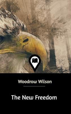 The New Freedom 0464964199 Book Cover