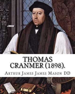 Thomas Cranmer (1898). By: Arthur James Mason D... 1984142615 Book Cover