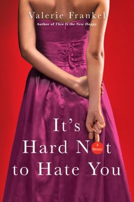 It's Hard Not to Hate You: A Memoir 0312609787 Book Cover