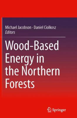 Wood-Based Energy in the Northern Forests 1493944800 Book Cover