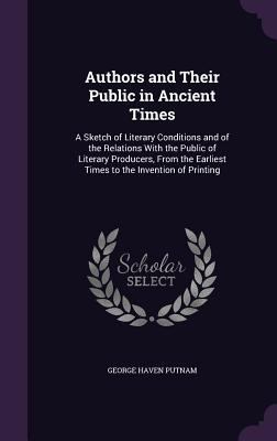 Authors and Their Public in Ancient Times: A Sk... 1357501943 Book Cover