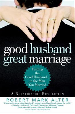 Good Husband, Great Marriage: Finding the Good ... 0446695254 Book Cover