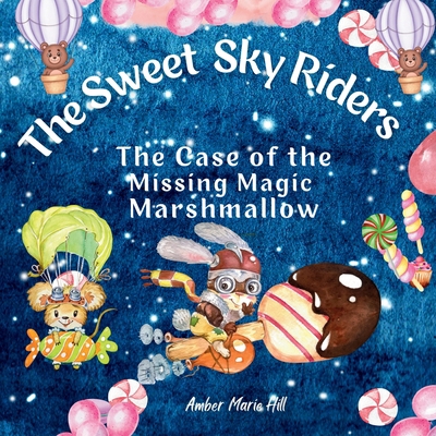 The Sweet Sky Riders: The Case of the Missing M... 1088277683 Book Cover