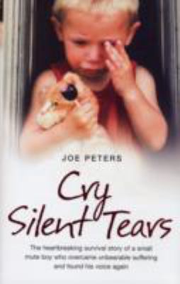 Cry Silent Tears: The Heartbreaking Survival St... 0007274041 Book Cover