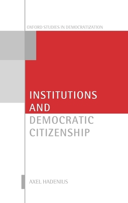 Institutions and Democratic Citizenship 0199244294 Book Cover
