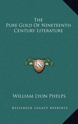 The Pure Gold Of Nineteenth Century Literature 1168664039 Book Cover