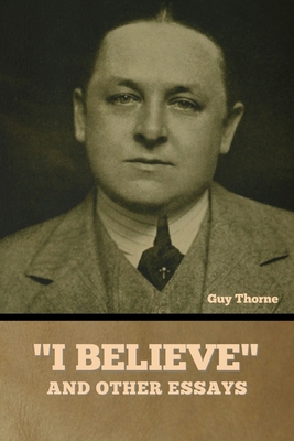 "I Believe" and other essays B0CY4LXJ34 Book Cover