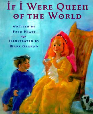 If I Were Queen of the World 0689807007 Book Cover