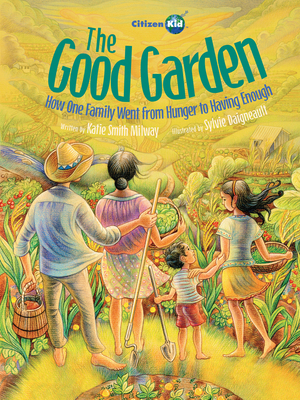 The Good Garden: How One Family Went from Hunge... 1525304062 Book Cover