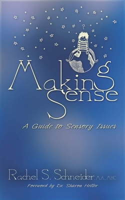 Making Sense: A Guide to Sensory Issues 193556756X Book Cover