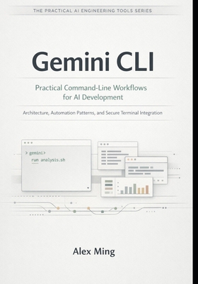 Gemini CLI Practical Command Line Workflows for... B0GDVB34D6 Book Cover