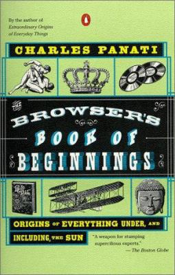 The Browser's Book of Beginnings: Origins of Ev... 0140276947 Book Cover