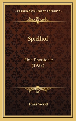 Spielhof: Eine Phantasie (1922) 1168795540 Book Cover