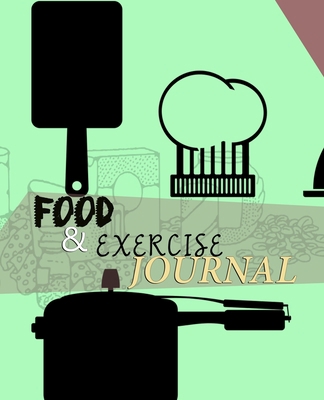 Food and Exercise Journal for Healthy Living - ... 1801332363 Book Cover