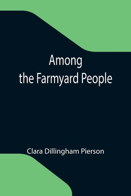 Among the Farmyard People 9355118708 Book Cover