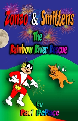 Zonzo and Smittens: The Rainbow River Rescue B0CVVJ4N7V Book Cover