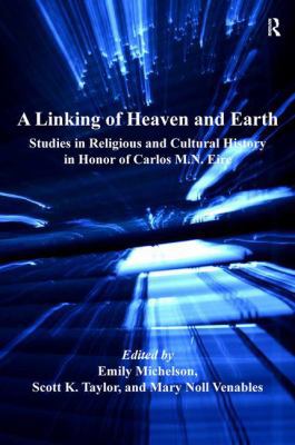 A Linking of Heaven and Earth: Studies in Relig... 1409439437 Book Cover