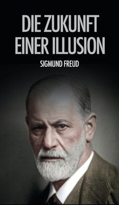 Die Zukunft einer Illusion [German] B08L2L8TZQ Book Cover