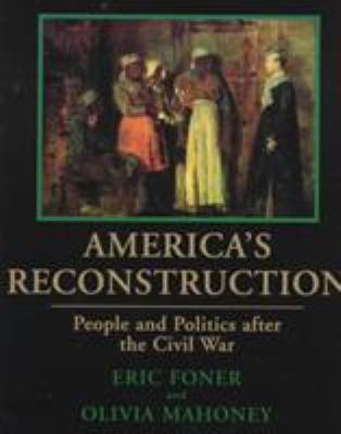 America's Reconstruction: People and Politics A... B00A2QAQWY Book Cover