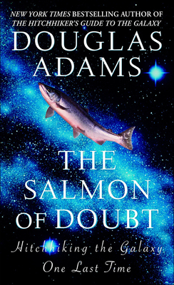 The Salmon of Doubt: Hitchhiking the Galaxy One... 0756948142 Book Cover