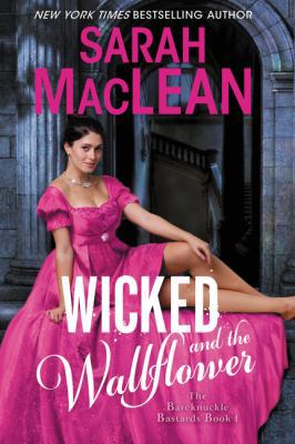 Wicked and the Wallflower: The Bareknuckle Bast... 0062842641 Book Cover