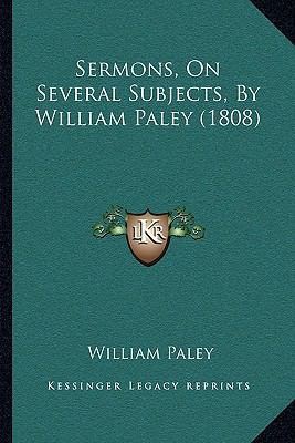 Sermons, On Several Subjects, By William Paley ... 1165815680 Book Cover