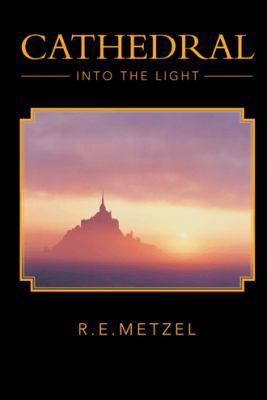 Cathedral: Into the Light 1491809884 Book Cover
