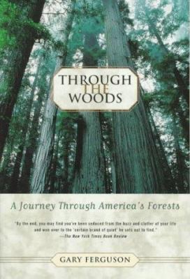 Through the Woods: A Journey Through America's ... 0312187637 Book Cover