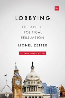 Lobbying: The Art of Political Persuasion (Revi... 0857194100 Book Cover