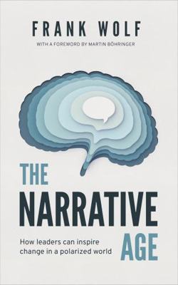 The Narrative Age: How leaders can inspire chan... 3982623723 Book Cover