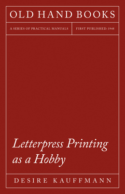 Letterpress Printing as a Hobby: With an Introd... 144745328X Book Cover