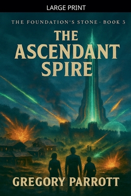 The Ascendant Spire [Large Print] B0GJD9JKS4 Book Cover