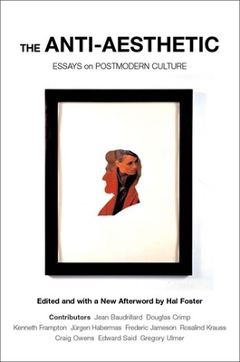 The Anti-Aesthetic: Essays on Postmodern Culture 1565847423 Book Cover