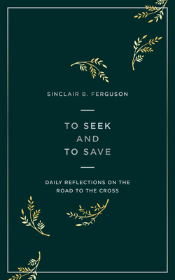 To Seek and to Save: Daily Reflections on the R... 1784984450 Book Cover