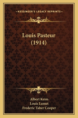 Louis Pasteur (1914) 1163901709 Book Cover