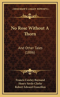 No Rose Without A Thorn: And Other Tales (1886) 1167123697 Book Cover