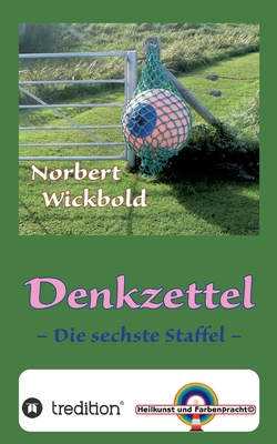 Norbert Wickbold Denkzettel 6: Die sechste Staffel [German] 3749790493 Book Cover