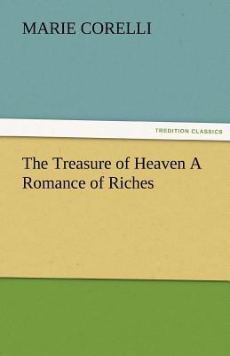 The Treasure of Heaven a Romance of Riches 3842486995 Book Cover