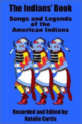 The Indians' Book: Songs and Legends of the Ame... 1410201759 Book Cover