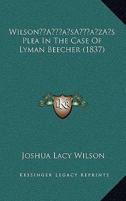 Wilson's Plea In The Case Of Lyman Beecher (1837) 1166343758 Book Cover