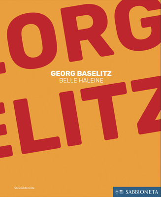 Georg Baselitz: Belle Haleine 8836657893 Book Cover