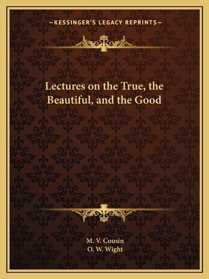 Lectures on the True, the Beautiful, and the Good 1162602171 Book Cover