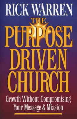 The Purpose Driven Church: Growth Without Compr... 031024465X Book Cover