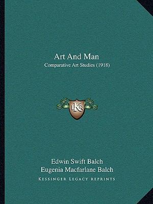 Art And Man: Comparative Art Studies (1918) 1165311151 Book Cover