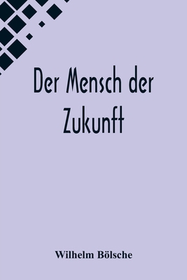 Der Mensch der Zukunft [German] 9356573654 Book Cover