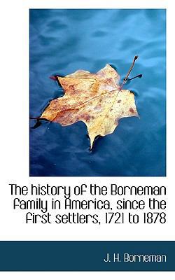 The History of the Borneman Family in America, ... 1117339025 Book Cover